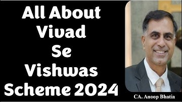 All About Vivad Se Vishwas Scheme 2024 | विवाद से विश्वास स्कीम से जुड़े महत्वपूर्ण प्रश्नों क़े जवाब