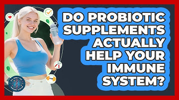 Do Probiotic Supplements Actually Help Your Immune System? - All About the Immune System
