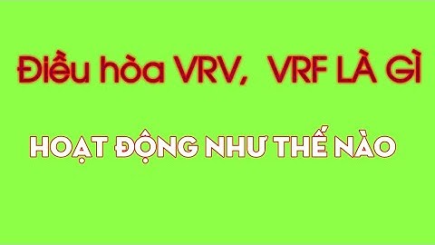 Hệ thống điều hòa vrv là gì