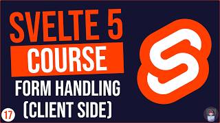 17 - Form Handling (Client-Side) in Svelte 5: Client-Side & Real-Time Validation, API Integration