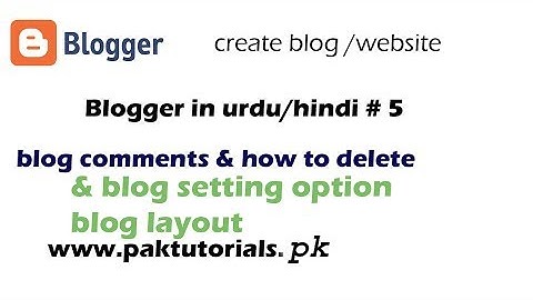blogger in urdu/hindi-comment & settings in blog # 5|paktutorials.pk