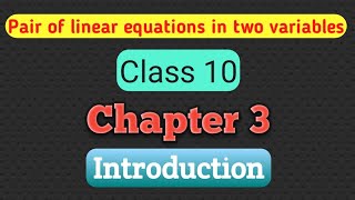 class 10 chapter 3 maths introduction || Maths Class 10 || pair of linear equations in two variables