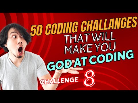 Challenge #8 |50 Coding Challenges That Will Make You God at Coding | Barfa Sir
