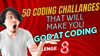 Challenge #8 |50 Coding Challenges That Will Make You God at Coding | Barfa Sir