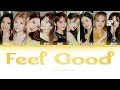 Fromis 9 프로미스나인 Feel Good Color Coded Lyrics Han Rom Eng Fromis 9 프로미스나인 Feel Good Color Coded Lyrics Han Rom Eng
