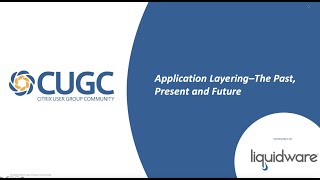 CUGC Connect (10-16-19): Application Layering–The Past, Present and Future, with Liquidware