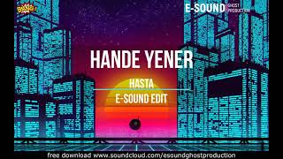 Hande Yener - Hasta (E - Sound Edit)