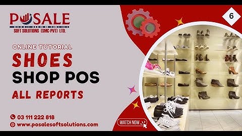 How To Manage TUTORIALS,  SHOES SHOP,  All Reports #pos #invetory #software