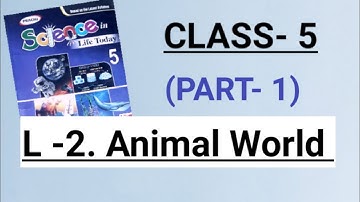 Class 5//Ch-2: Animal World (Part-1)//Science//Prachi//Hindi explanation