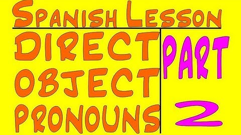 Spanish Lesson: Direct Object Pronouns 2