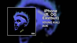 YOUNG KALI - iPhone (feat. OG Eastbull)
