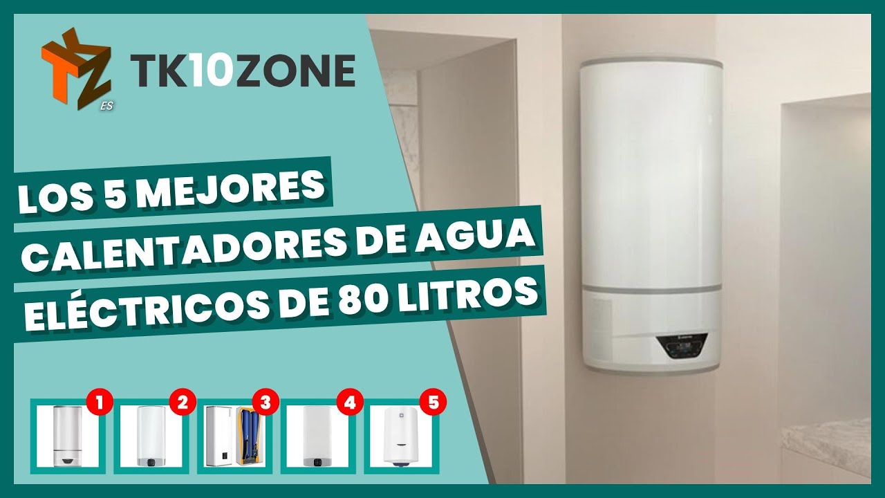 Los 5 mejores calentadores de agua eléctricos de 80 litros 