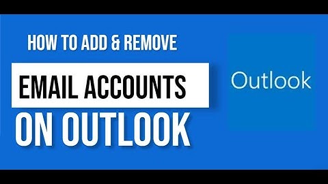 How to Add and Remove Email Accounts on Outlook