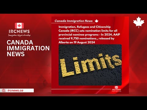 IRCC Sets 2024 Nomination Limits: Alberta Receives 9,750 Nominations (Released Aug 19, 2024)