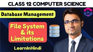 File System | Limitations of File System | Database Concepts| NCERT | Class 12 Computer Science