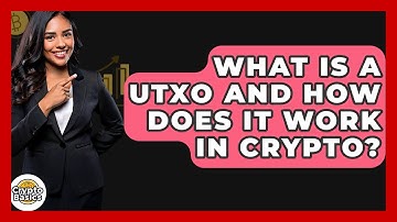What Is A UTXO And How Does It Work In Crypto? - CryptoBasics360.com