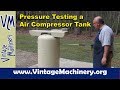 Hydro Pressure Testing a Air Compressor Tank