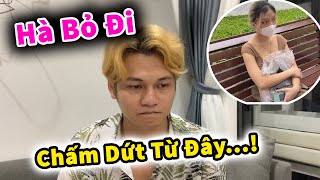 Hà Bỏ Đi...Chấm Dứt Mọi Thứ | Đang Hà Couple