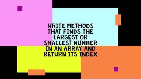 Return the index of Smallest or Largest number in an Array | Sublime | Java Coding | Writing methods