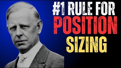 The Key to Position Sizing - Jesse Livermore’s Rule