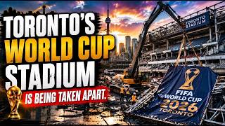 Toronto’s World Cup Stadium Is Being Taken Apart.