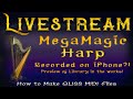 #417 - 1/7: MegaMagic Harp Preview / MIDI File Tips &amp; Tricks for Harp Gliss!