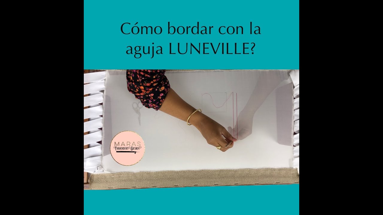 CÓMO BORDAR CON LA AGUJA LUNEVILLE?