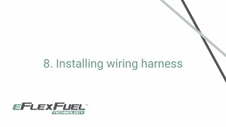 Part 8 l Installing wiring harness l eFlexFuel Installation