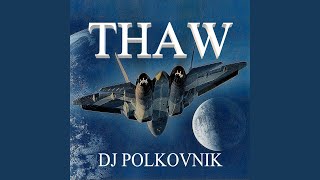 Thaw - Dj Polkovnik