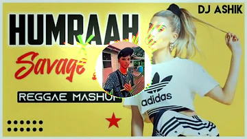 Humraah x Savage Love - [Reggae Mashup] | Dj Ashik | Dj WestXide |Vxd Produxtionz