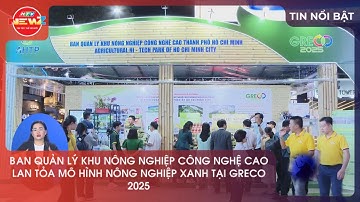 BAN QUẢN LÝ KHU NÔNG NGHIỆP CÔNG NGHỆ CAO LAN TỎA MÔ HÌNH NÔNG NGHIỆP XANH TẠI GRECO 2025