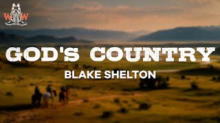 blake shelton  god's country (lyrics)