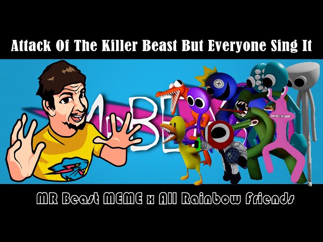 FNF Attack Of The Killer Beast But Everyone (All Rainbow Friends) Sings It | Roblox  x MR Beast MEME class=