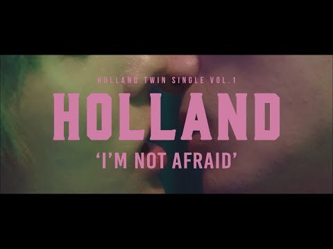 Holland - I'M Not Afraid