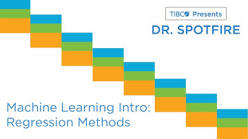 Dr. Spotfire - Predict Outcomes with Regression Methods | Intro to Machine Learning