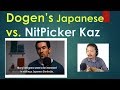 How good is Dogen's Japanese?  Dogen NitPicked by a Japanese guy