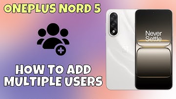How to Add Multiple Users on OnePlus Nord 5 | Add Guest User Guide