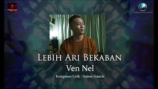 Video thumbnail of "Ven Nel - Lebih Ari Bekaban (Official Lyric Video)"