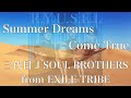 【歌詞付き】 Summer Dreams Come True/三代目 J SOUL BROTHERS from EXILE TRIBE