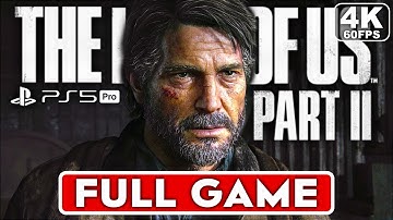 THE LAST OF US 2 Gameplay Walkthrough FULL GAME [4K 60FPS PS5 PRO] - No Commentary
