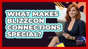 What Makes BlizzCon Connections Special? - Conventions Network