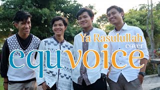 Ya Rasulullah - Raihan (versi Adam Musik) | cover by EQUVOICE