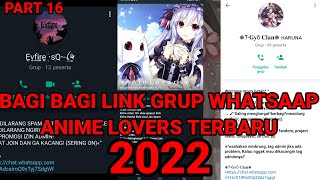 BAGI BAGI LINK GRUP WHATSAPP ANIME LOVERS TERBARU || 2022 || PART 16