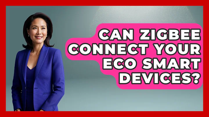 Can Zigbee Connect Your Eco Smart Devices? - Eco Home Blueprint