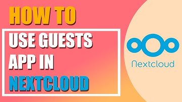 How to use Guests app in Nextcloud