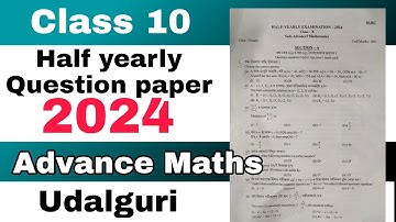 Class 10 Half yearly Advance Maths Question paper 2024 Udalguri SEBA board