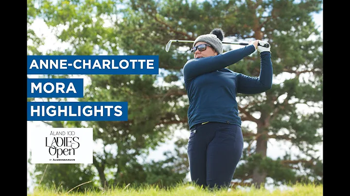 Anne-Charlotte Mora | Final Round Highlights | 68 ...