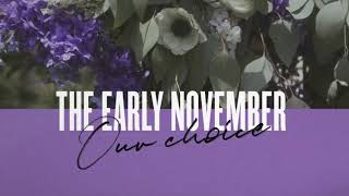 The Early November - Our Choice