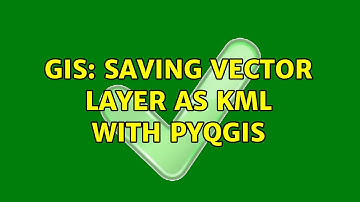 GIS: Saving Vector Layer as KML with PyQGIS
