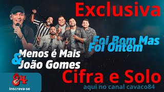 João Gomes & Menos é Mais - Foi Bom Mas Foi Ontem